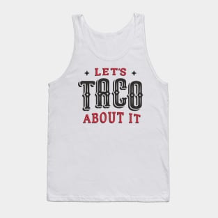 Let's TACO About It Tank Top